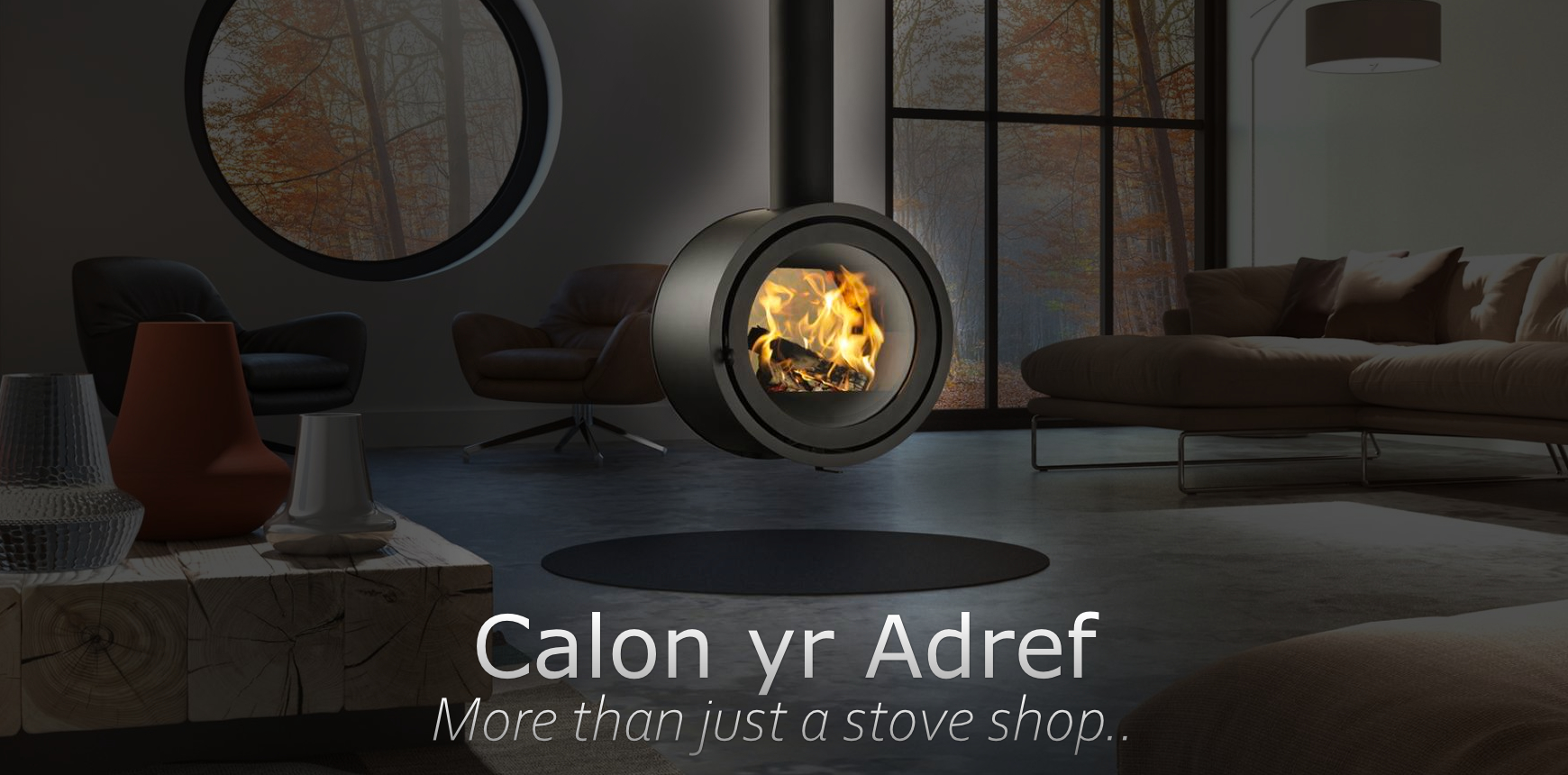 Calon yr Adref - More than just a stove shop!